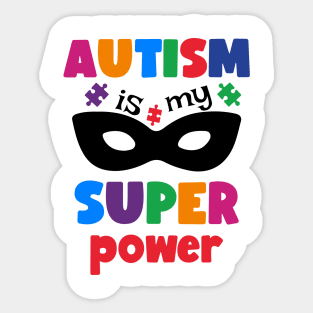 Autism Superpower Autism Awareness Gift for Birthday, Mother's Day, Thanksgiving, Christmas Sticker